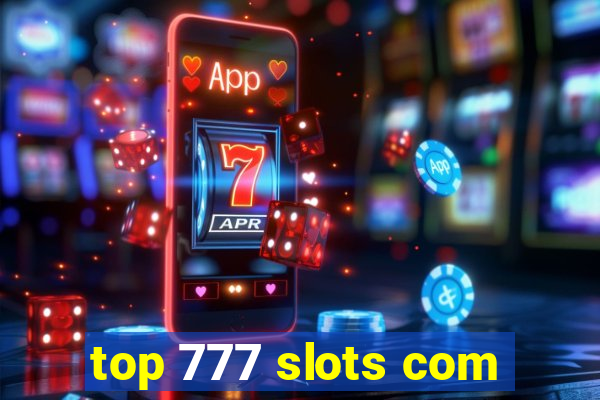 top 777 slots com